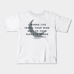 next to your favorite songs Kids T-Shirt